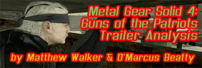 Metal Gear Solid 4: Guns of the Patriots Trailer Analysis article